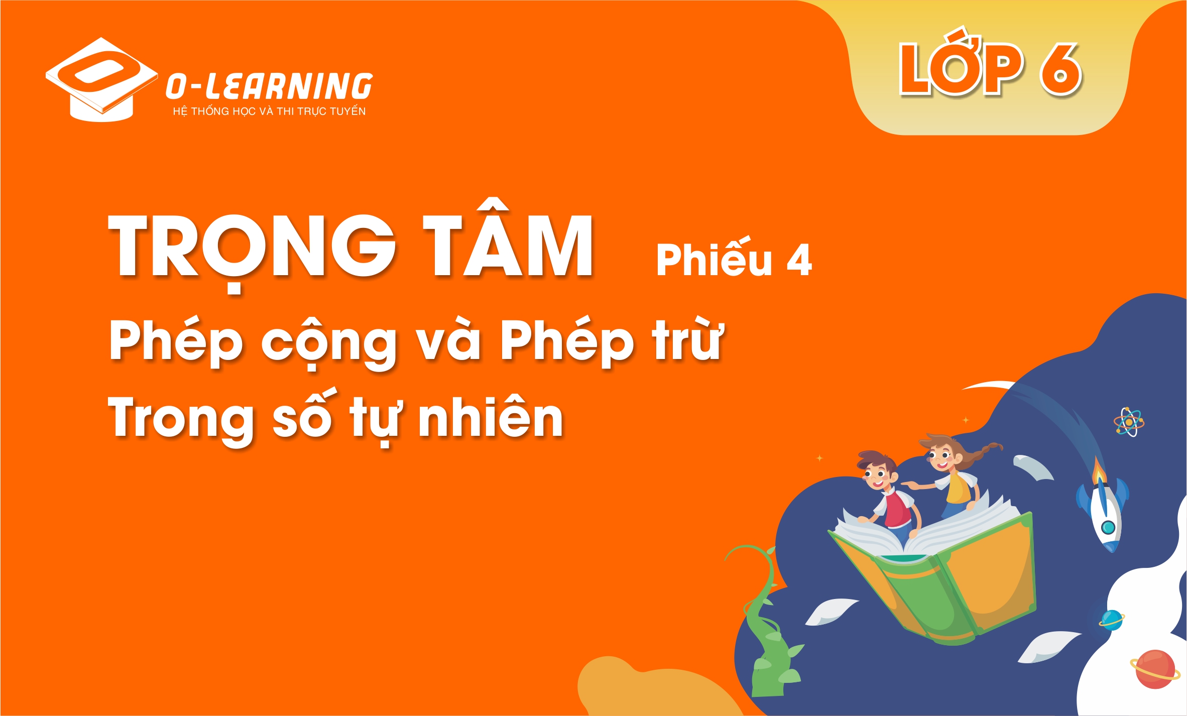 Toán 6 - Trọng tâm - Phiếu 4 - Phép cộng và Phép trừ trong số tự nhiên